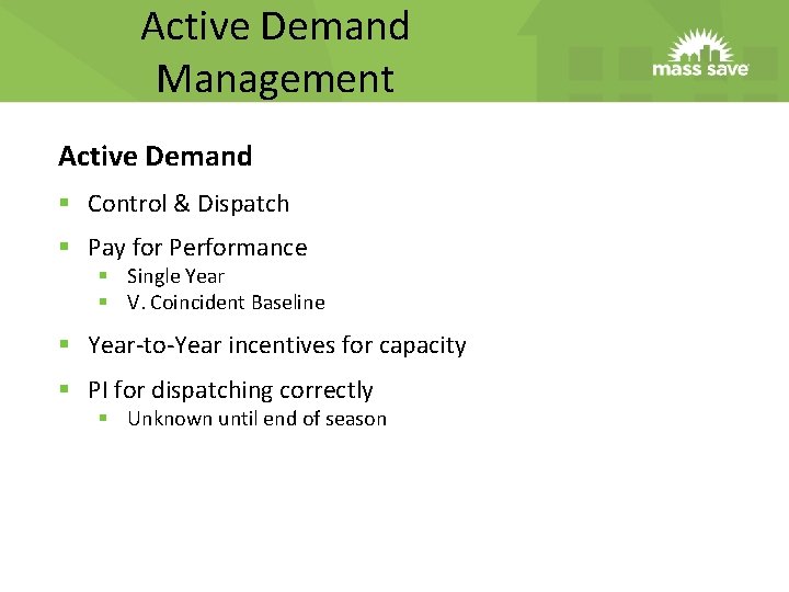 Active Demand Management Active Demand § Control & Dispatch § Pay for Performance §