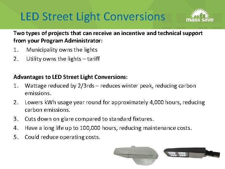 LED Street Light Conversions Two types of projects that can receive an incentive and