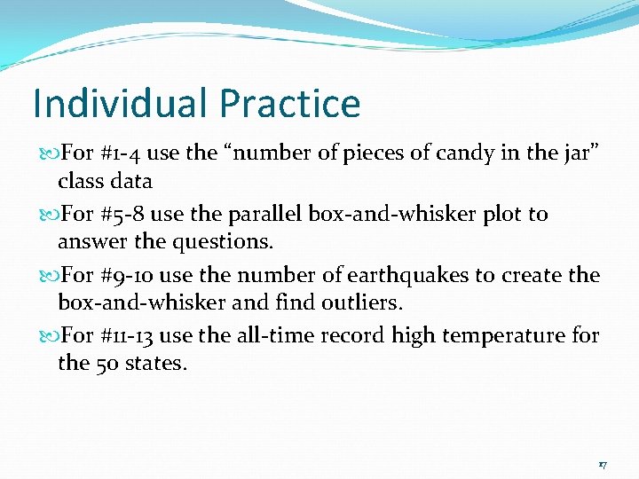 Individual Practice For #1 -4 use the “number of pieces of candy in the