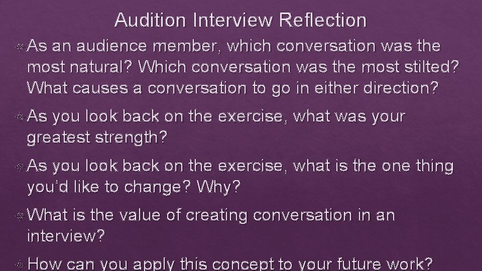 Audition Interview Reflection As an audience member, which conversation was the most natural? Which