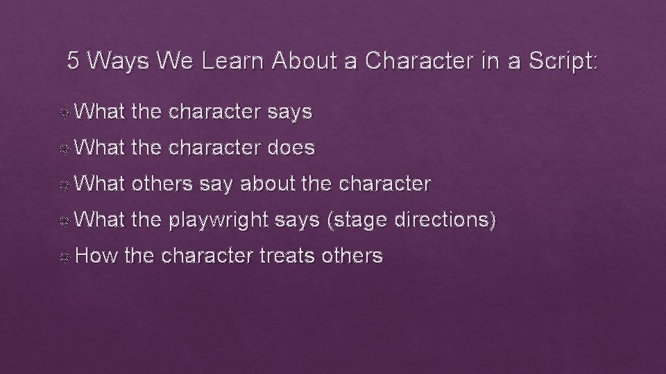 5 Ways We Learn About a Character in a Script: What the character says