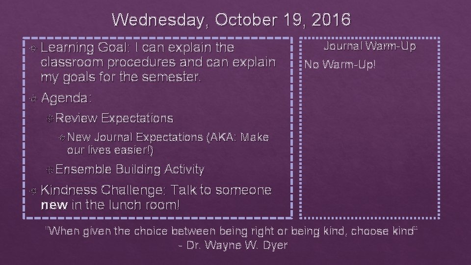 Wednesday, October 19, 2016 Learning Goal: I can explain the classroom procedures and can