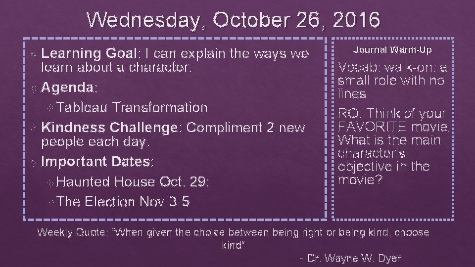 Wednesday, October 26, 2016 Learning Goal: I can explain the ways we learn about