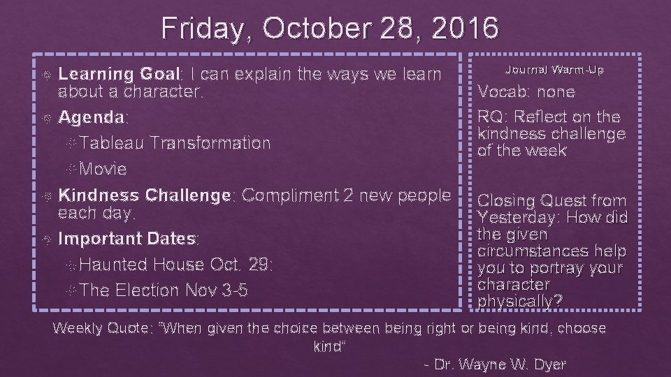 Friday, October 28, 2016 Learning Goal: I can explain the ways we learn about