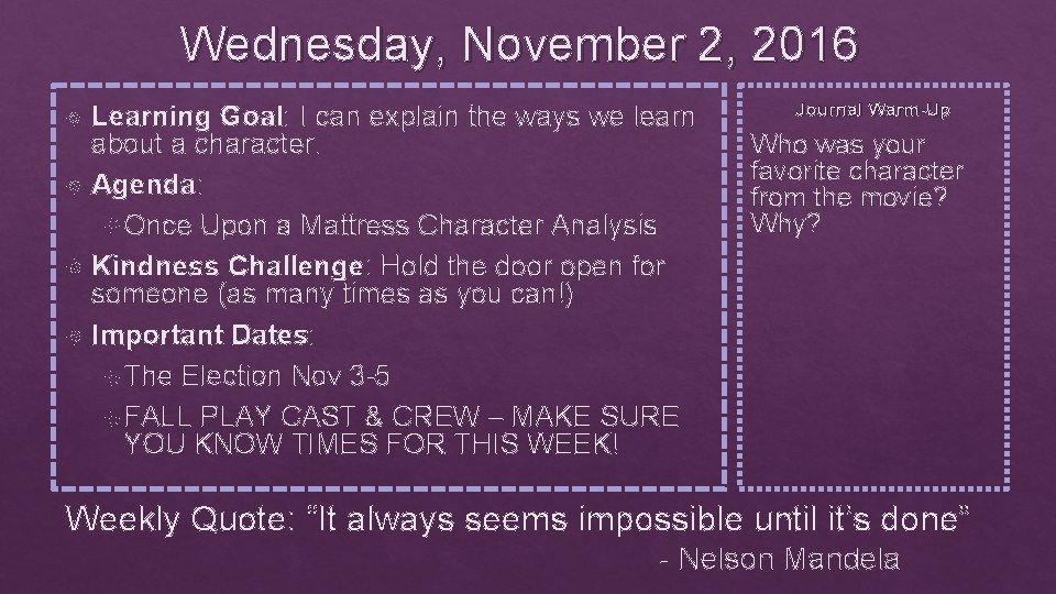 Wednesday, November 2, 2016 Learning Goal: I can explain the ways we learn about