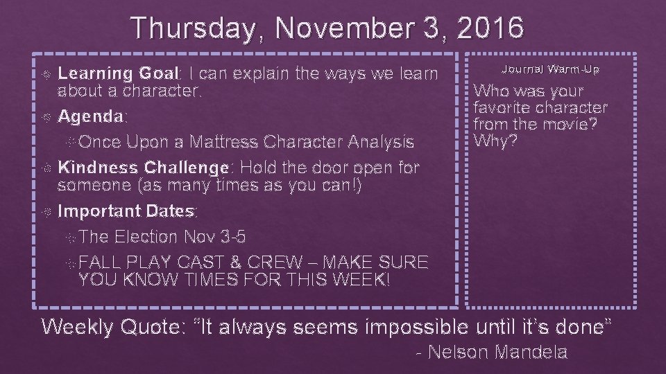 Thursday, November 3, 2016 Learning Goal: I can explain the ways we learn about