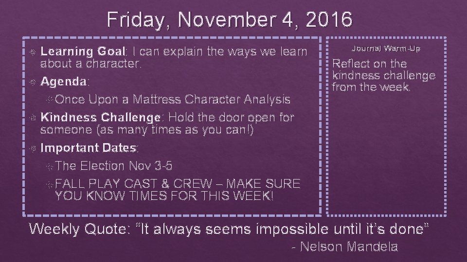 Friday, November 4, 2016 Learning Goal: I can explain the ways we learn about