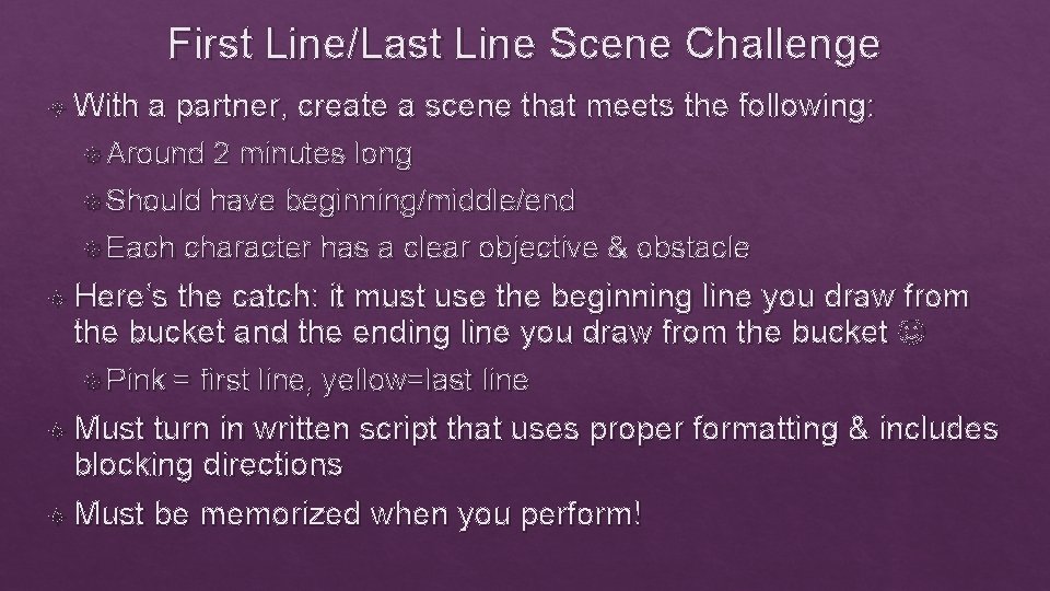 First Line/Last Line Scene Challenge With a partner, create a scene that meets the