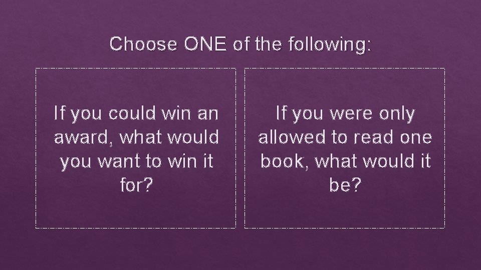 Choose ONE of the following: If you could win an award, what would you