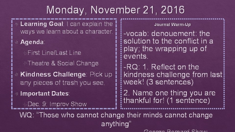 Monday, November 21, 2016 Learning Goal: I can explain the ways we learn about