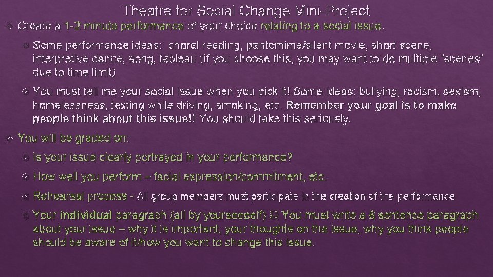 Theatre for Social Change Mini-Project Create a 1 -2 minute performance of your choice