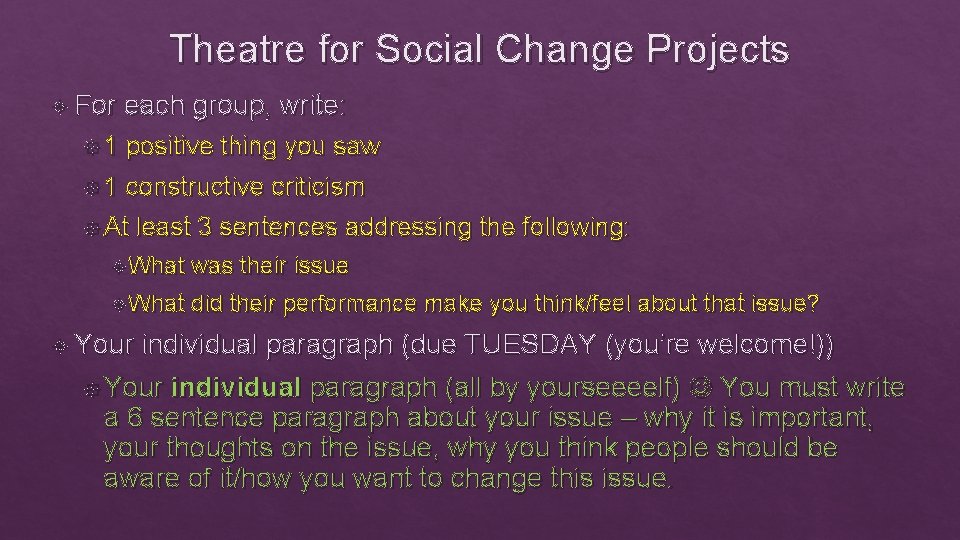 Theatre for Social Change Projects For each group, write: 1 positive thing you saw