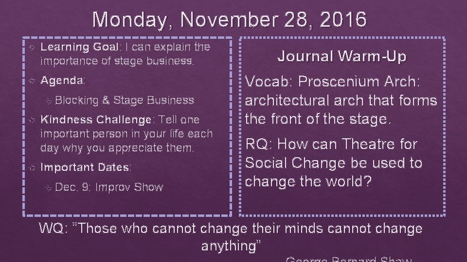 Monday, November 28, 2016 Learning Goal: I can explain the importance of stage business.