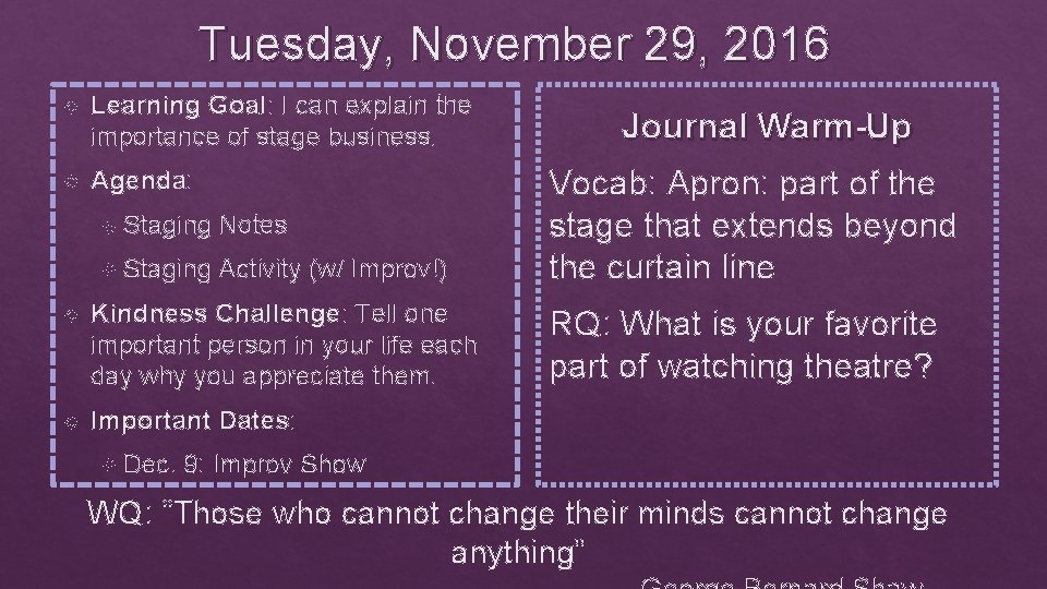 Tuesday, November 29, 2016 Learning Goal: I can explain the importance of stage business.