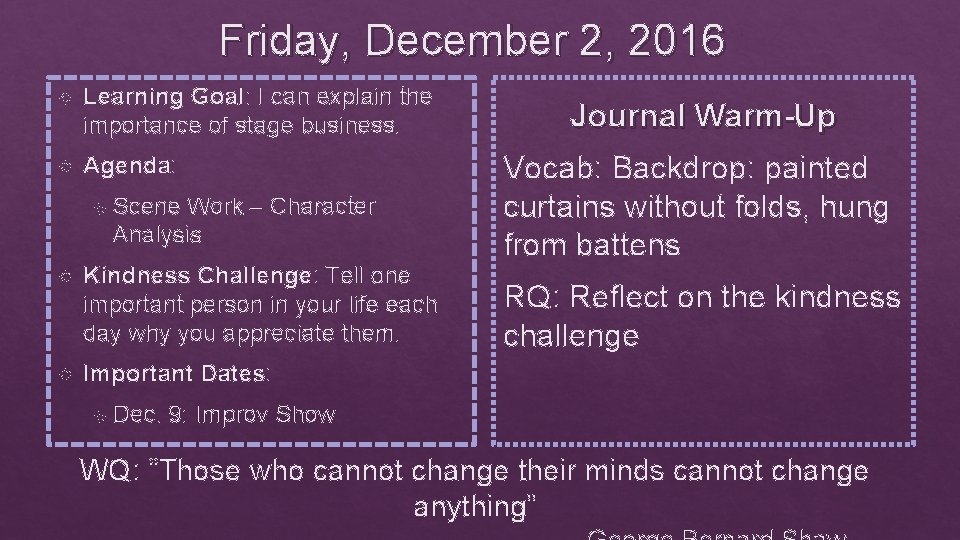 Friday, December 2, 2016 Learning Goal: I can explain the importance of stage business.