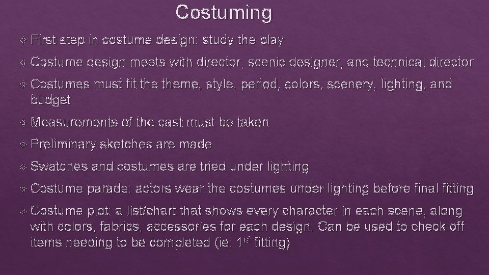 Costuming First step in costume design: study the play Costume design meets with director,