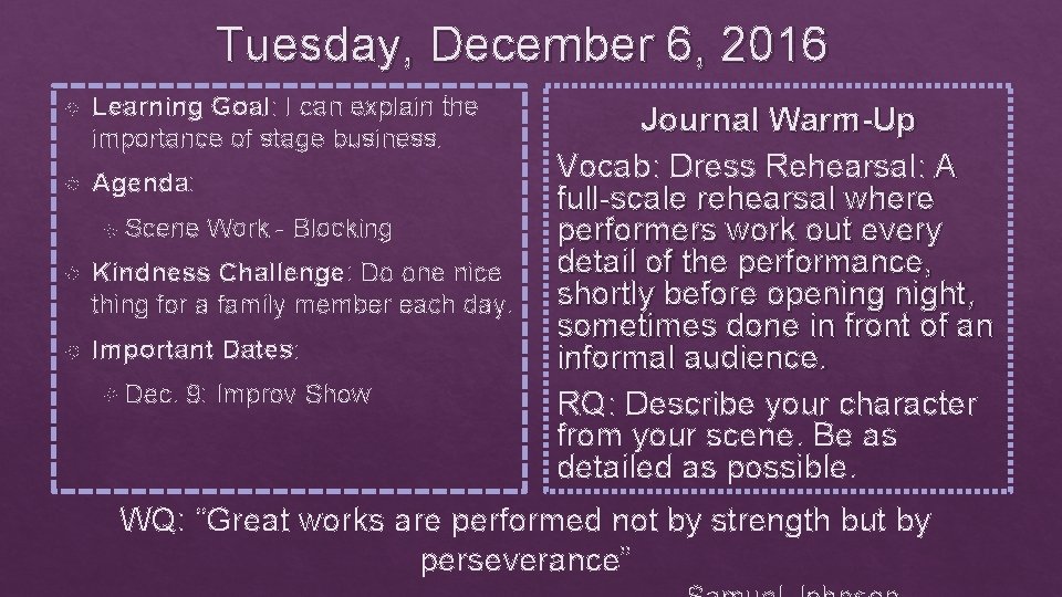 Tuesday, December 6, 2016 Learning Goal: I can explain the importance of stage business.