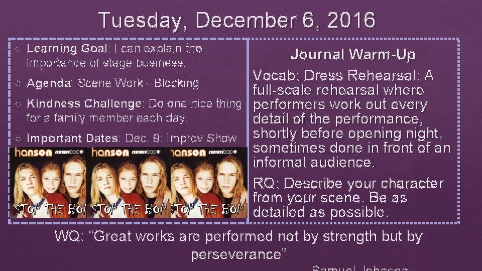 Tuesday, December 6, 2016 Learning Goal: I can explain the importance of stage business.