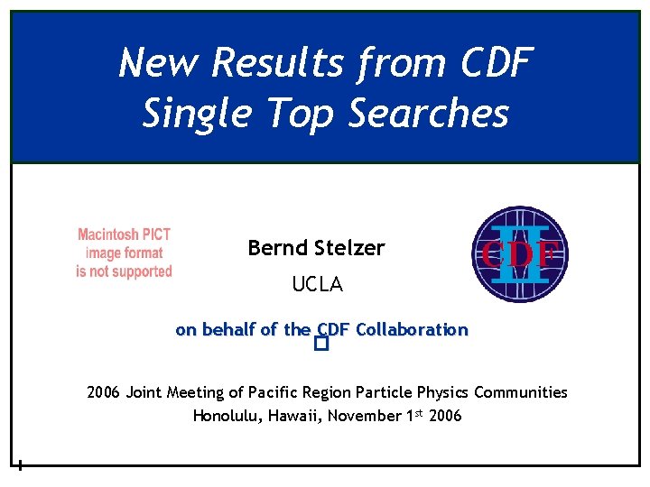 New Results from CDF Single Top Searches Bernd Stelzer UCLA on behalf of the