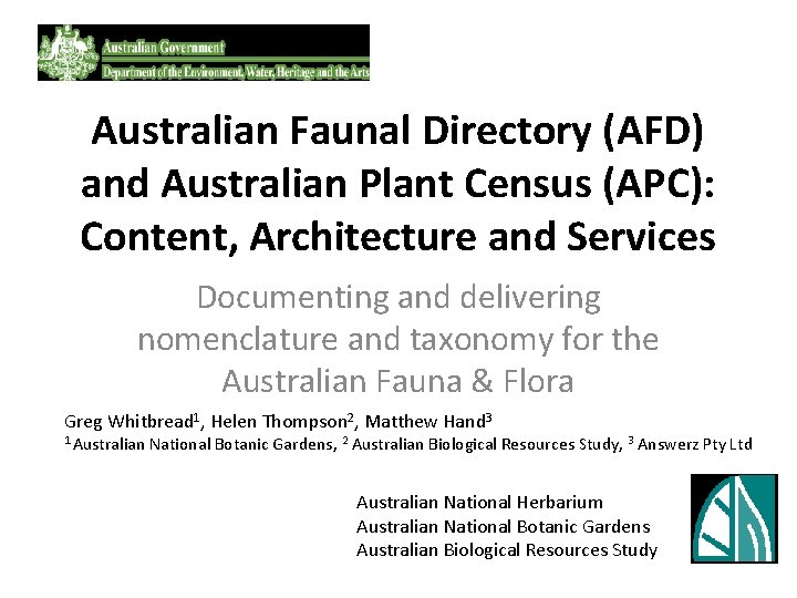 Australian Faunal Directory (AFD) and Australian Plant Census (APC): Content, Architecture and Services Documenting