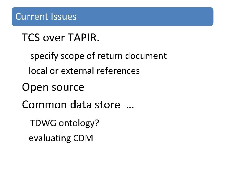 Current Issues TCS over TAPIR. specify scope of return document local or external references