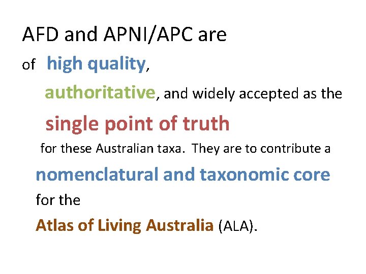 AFD and APNI/APC are of high quality, authoritative, and widely accepted as the single