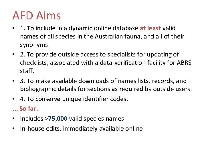 AFD Aims • 1. To include in a dynamic online database at least valid