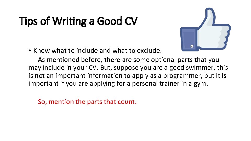 Tips of Writing a Good CV • Know what to include and what to