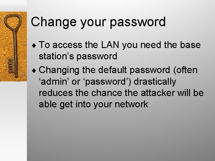 Change your password ¨ To access the LAN you need the base station’s password