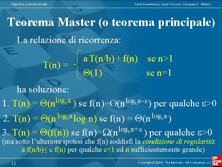Algoritmi e strutture dati Camil Demetrescu, Irene Finocchi, Giuseppe F. Italiano Teorema Master (o