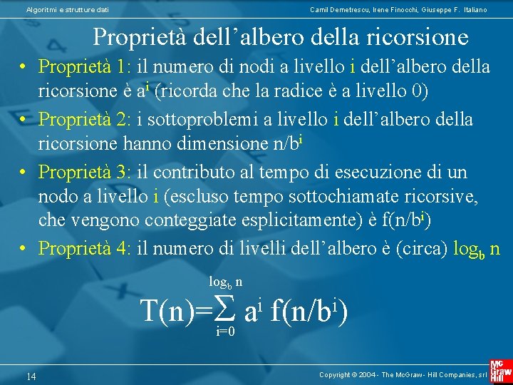 Algoritmi e strutture dati Camil Demetrescu, Irene Finocchi, Giuseppe F. Italiano Proprietà dell’albero della