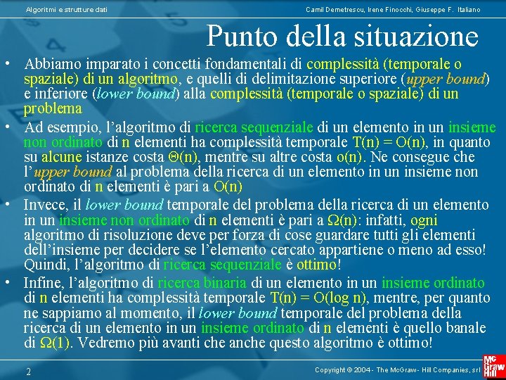 Algoritmi e strutture dati Camil Demetrescu, Irene Finocchi, Giuseppe F. Italiano Punto della situazione