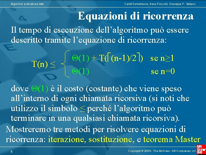 Algoritmi e strutture dati Camil Demetrescu, Irene Finocchi, Giuseppe F. Italiano Equazioni di ricorrenza