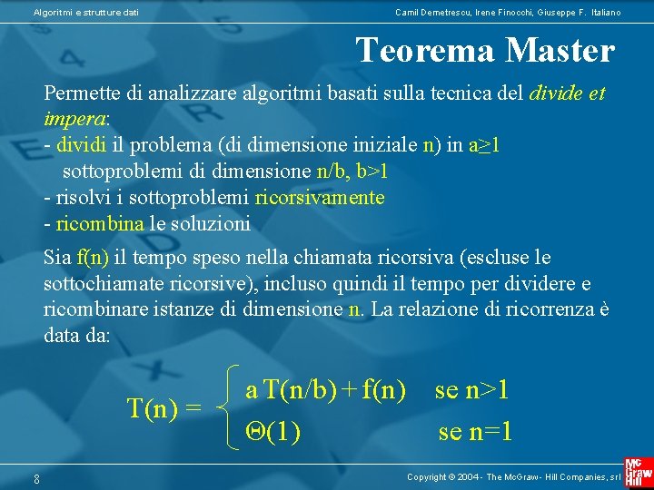 Algoritmi e strutture dati Camil Demetrescu, Irene Finocchi, Giuseppe F. Italiano Teorema Master Permette