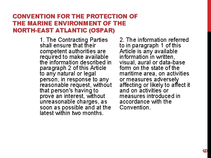 CONVENTION FOR THE PROTECTION OF THE MARINE ENVIRONMENT OF THE NORTH-EAST ATLANTIC (OSPAR) 2.