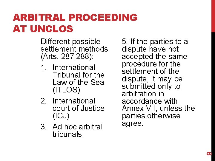 ARBITRAL PROCEEDING AT UNCLOS 5. If the parties to a dispute have not accepted