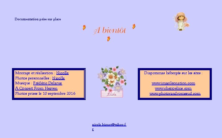 Documentation prise sur place Montage et réalisation : Nicolle Photos personnelles : Nicolle Musique