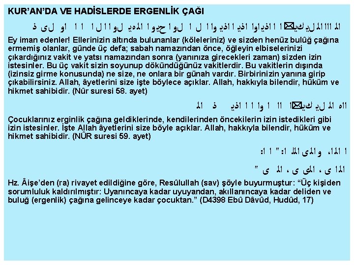 KUR’AN’DA VE HADİSLERDE ERGENLİK ÇAĞI ﺍﻟ ﺍﺍﺍ ﺍﻟ ﻝﻳ ﻙﻳ* ﺍ ﺍ ﺍﺫﻳ ﺍﻭﺍ