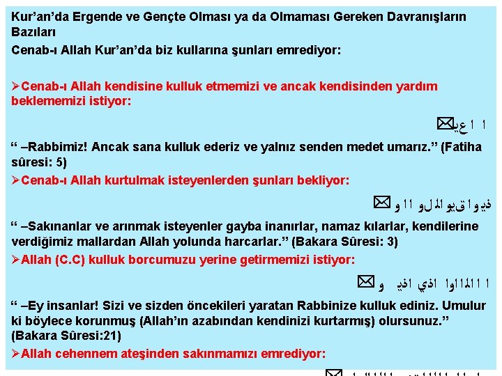 Kur’an’da Ergende ve Gençte Olması ya da Olmaması Gereken Davranışların Bazıları Cenab-ı Allah Kur’an’da