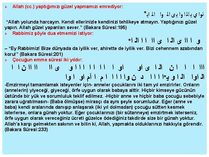  Allah (cc. ) yaptığımızı güzel yapmamızı emrediyor: * ﻧﻭﺍ ﻱ ﻳ ﺍﻟ ﺍ