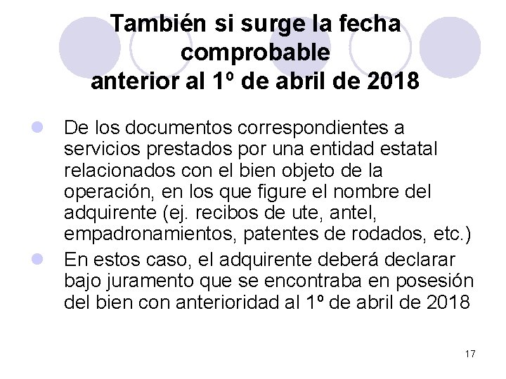 También si surge la fecha comprobable anterior al 1º de abril de 2018 l