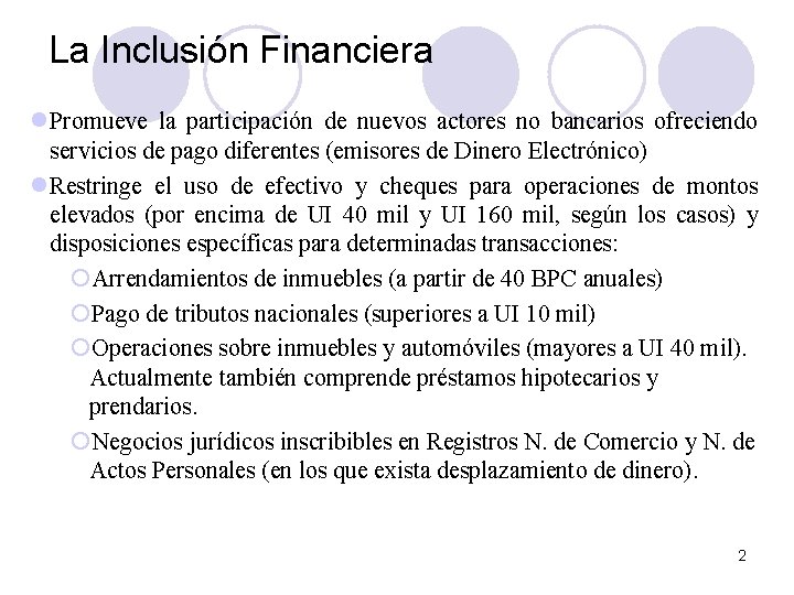 La Inclusión Financiera l Promueve la participación de nuevos actores no bancarios ofreciendo servicios