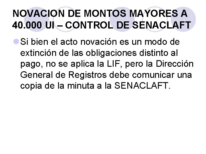 NOVACION DE MONTOS MAYORES A 40. 000 UI – CONTROL DE SENACLAFT l Si