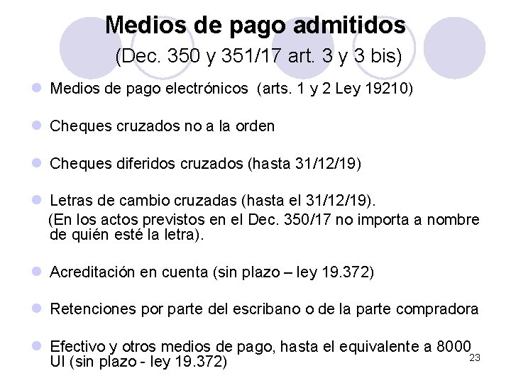 Medios de pago admitidos (Dec. 350 y 351/17 art. 3 y 3 bis) l