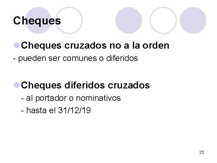 Cheques l Cheques cruzados no a la orden - pueden ser comunes o diferidos