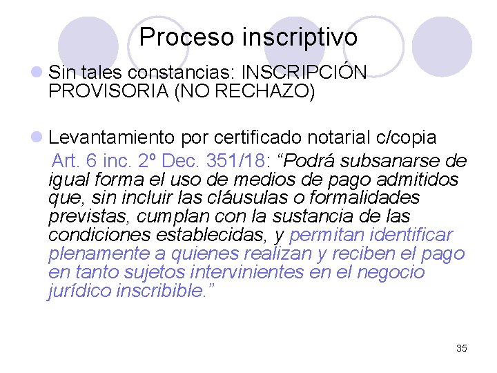 Proceso inscriptivo l Sin tales constancias: INSCRIPCIÓN PROVISORIA (NO RECHAZO) l Levantamiento por certificado