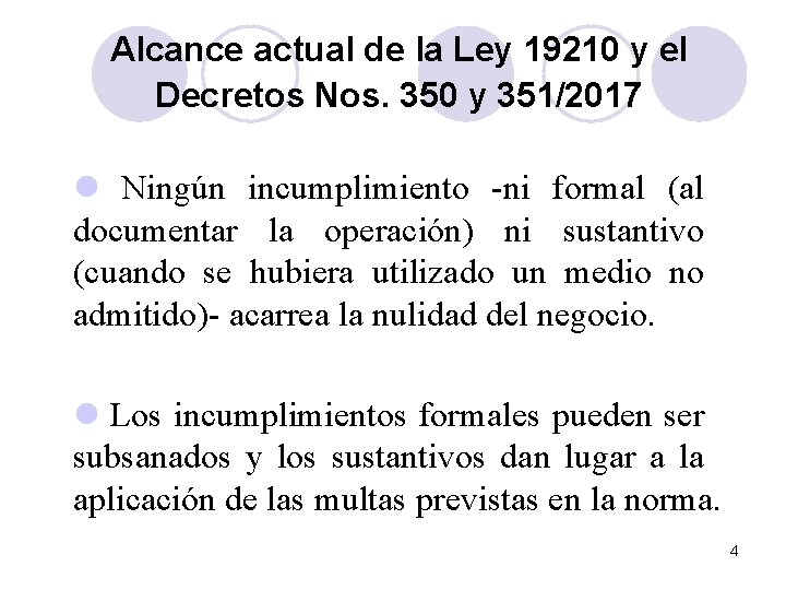 Alcance actual de la Ley 19210 y el Decretos Nos. 350 y 351/2017 l