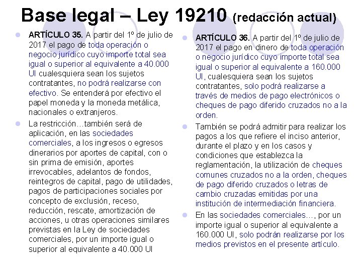 Base legal – Ley 19210 (redacción actual) l ARTÍCULO 35. A partir del 1º