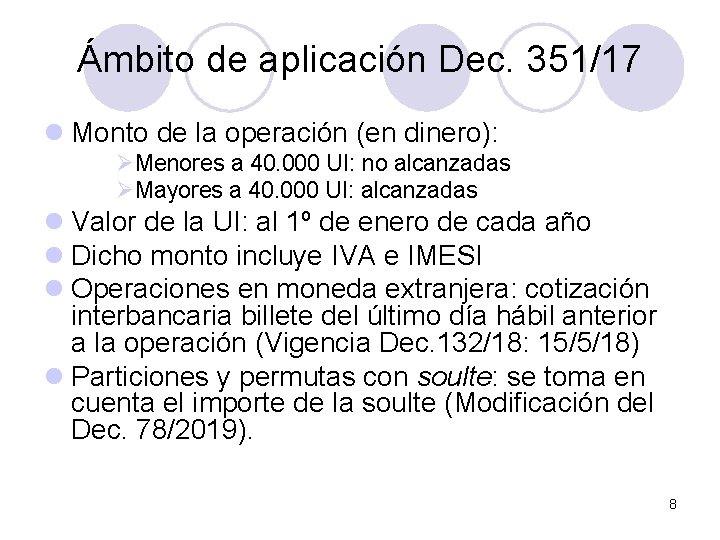 Ámbito de aplicación Dec. 351/17 l Monto de la operación (en dinero): ØMenores a