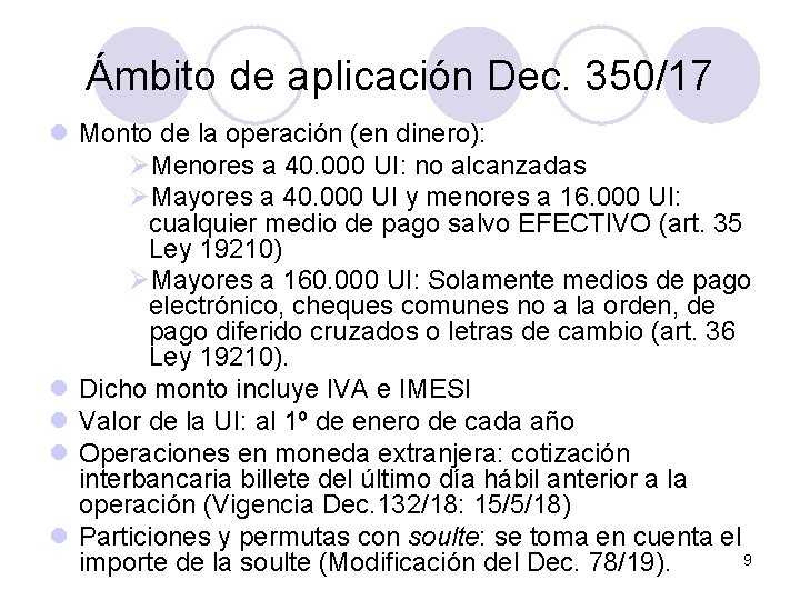 Ámbito de aplicación Dec. 350/17 l Monto de la operación (en dinero): ØMenores a